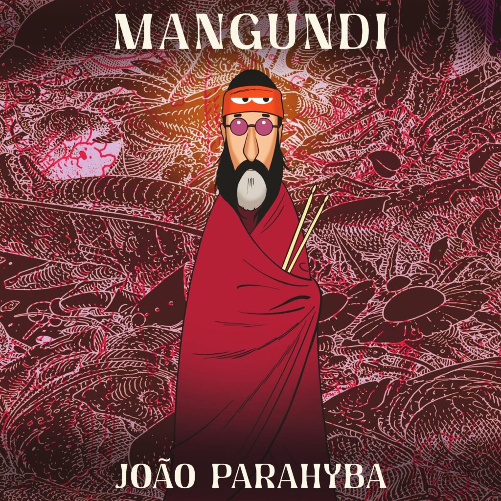 ritmista-do-trio-mocoto,-joao-parahyba-captura-ouvinte-com-‘sonoridade-solta’-e-misturada-do-album-solo-‘mangundi’