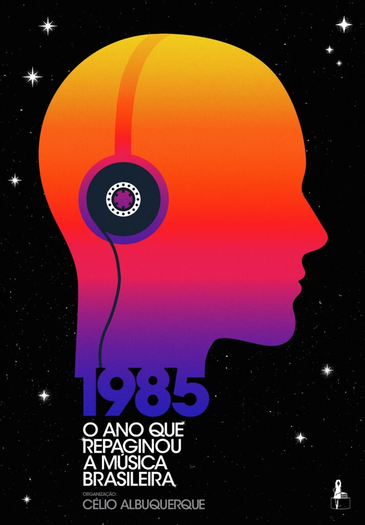 livro-sobre-85-albuns-brasileiros-de-1985-mapeia-a-trilha-sonora-do-ano-em-que-o-brasil-acordou-pro-dia-nascer-feliz