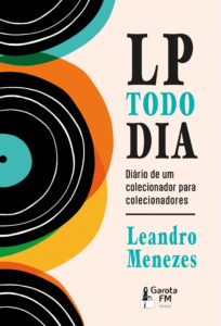 livro-‘lp-todo-dia’-alinha-memorias-de-um-colecionador-de-discos-em-diario-fonografico-com-365-resenhas-intimas